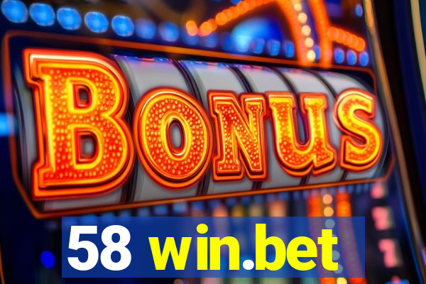 58 win.bet